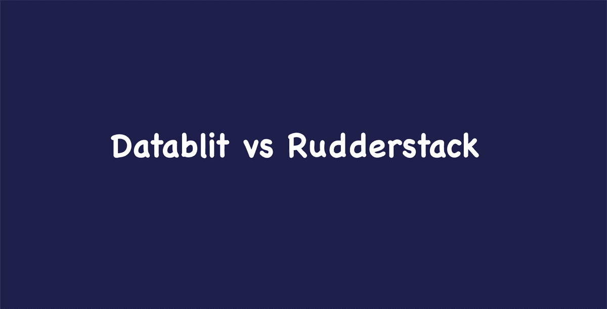 Datablit vs Rudderstack